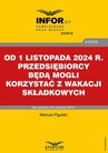 ebook Od 1 listopada 2024 r. przedsiębiorcy będą mogli korzystać z wakacji składkowych - Mariusz Pigulski