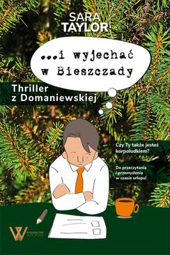 ebook I wyjechać w Bieszczady. Thriller z Domaniewskiej