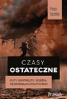 ebook Czasy ostateczne. Elity, kontrelity i ścieżka politycznej dezintegracji - Peter Turchin