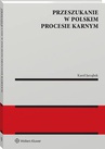 ebook Przeszukanie w polskim procesie karnym - Karol Jarząbek