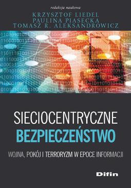 ebook Sieciocentryczne bezpieczeństwo. Wojna, pokój i terroryzm w epoce informacji