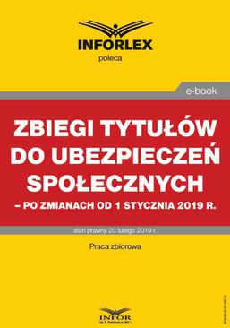 ebook Zbiegi tytułów do ubezpieczeń społecznych po zmianach od 1 stycznia 2019 r.