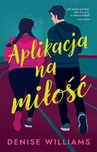 ebook Aplikacja na miłość - Denise Williams