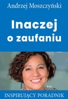 ebook Inaczej o zaufaniu - Andrzej Moszczyński