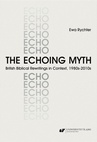 ebook The Echoing Myth. British Biblical Rewritings in Context, 1980s–2010s - Ewa Rychter