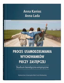 ebook Proces usamodzielniania wychowanków pieczy zastępczej. Studium teoretyczno-empiryczne