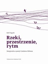 ebook Rzeki, przestrzenie, rytm. Marginalia o poezji Czesława Miłosza - Rolf Fieguth