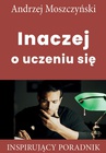 ebook Inaczej o uczeniu się - Andrzej Moszczyński