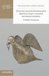 ebook Germanosa patriarchy Konstantynopola objaśnienie liturgii i rozważania nad świętymi obrzędami. - Magdalena Garnczarska