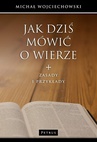 ebook Jak dziś mówić o wierze - Michał Wojciechowski