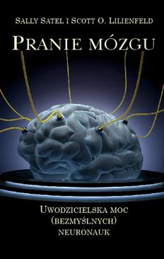 ebook Pranie mózgu, Uwodzicielska moc (bezmyślnych) neuronauk