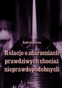 ebook Relacje o zdarzeniach prawdziwych, chociaż nieprawdopodobnych