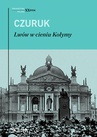 ebook Lwów w cieniu Kołymy - Stanisław Czuruk