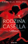 ebook Rodzina Casella. Miłość - Gabriela Wolska