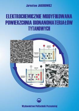 ebook Elektrochemicznie modyfikowana powierzchnia bionanomateriałów tytanowych