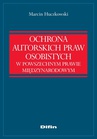 ebook Ochrona autorskich praw osobistych w powszechnym prawie międzynarodowym - Marcin Huczkowski