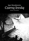 ebook Czarną kreską - Igor Myszkiewicz