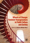 ebook Wheels of Change Feminist Transgressions in Polish Culture and Society - 
