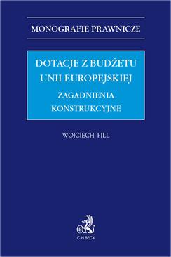ebook Dotacje z budżetu Unii Europejskiej. Zagadnienia konstrukcyjne
