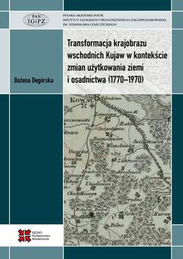 ebook Transformacja krajobrazu wschodnich Kujaw w kontekście zmian użytkowania ziemi i osadnictwa (1770-1970)