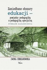 ebook Zaniedbane obszary edukacji -pomiędzy pedagogiką a pedagogiką specjalną - Iwona Chrzanowska