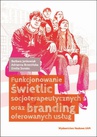 ebook Funkcjonowanie świetlic socjoterapeutycznych oraz branding oferowanych usług - Barbara Jankowiak,Adrianna Brzezińska