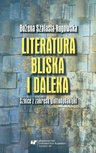 ebook Literatura bliska i daleka. Szkice z zakresu glottodydaktyki - Bożena Szałasta-Rogowska