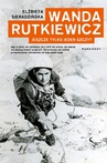 ebook Wanda Rutkiewicz. Jeszcze tylko jeden szczyt - Elżbieta Sieradzińska