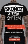 ebook Skończ z tym sh*tem! - Gary John Bishop