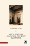 ebook Mistrz Benedykt – królewski architekt Zygmunta I - Tomasz Ratajczak