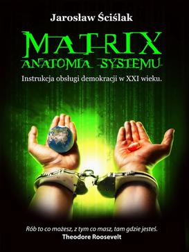 ebook Matrix. Anatomia systemu. Instrukcja obsługi demokracji XXI wieku
