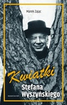 ebook Kwiatki Stefana Wyszyńskiego - Marek Zając