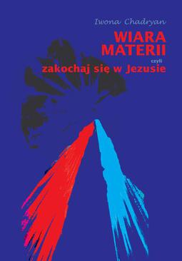 ebook Wiara materii czyli zakochaj się w Jezusie