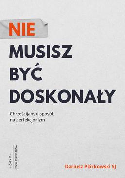 ebook Nie musisz być doskonały. Chrześcijański sposób na perfekcjonizm