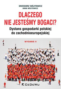 ebook Dlaczego nie jesteśmy bogaci? Dystans gospodarki polskiej do zchodnioeuropejskiej. Wydanie II