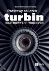 ebook Podstawy obliczeń turbin wiatrowych i wodnych - Kazimierz Rup,Dawid Taler