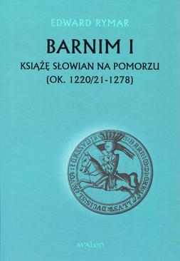 ebook Barnim I Książe Słowian na Pomorzu (ok. 1220/21-1278)