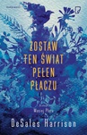 ebook Zostaw ten świat pełen płaczu - DeSales Harrison