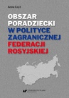 ebook Obszar poradziecki w polityce zagranicznej Federacji Rosyjskiej - Anna Czyż