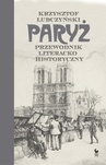 ebook Paryż. Przewodnik literacko–historyczny - Krzysztof Lubczyński