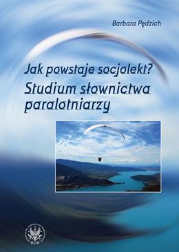 ebook Jak powstaje socjolekt. Studium słownictwa paralotniarzy