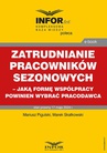 ebook Zatrudnianie pracowników sezonowych – jaką formę współpracy powinien wybrać pracodawca - Mariusz Pigulski,Marek Skałkowski