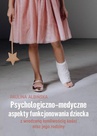 ebook Psychologiczno-medyczne aspekty funkcjonowania dziecka z wrodzoną łamliwością kości oraz jego rodziny - Paulina Albińska