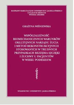 ebook Współzależność biomechanicznych warunków okluzyjnych narządu żucia i metod rekonstrukcyjnych stosowanych w trudnych przypadkach bezzębia szczęki i żuchwy pacjentów w wieku podeszłym