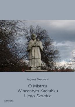 ebook O Mistrzu Wincentym Kadłubku i jego Kronice