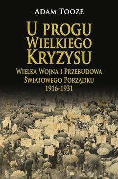 ebook U progu Wielkiego Kryzysu. Wielka Wojna i Przebudowa Światowego Porządku 1916-1931