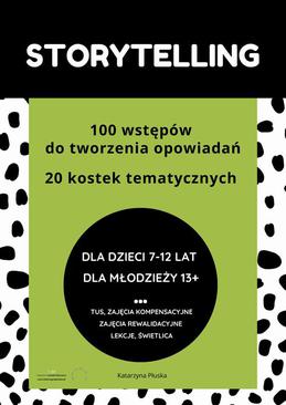 ebook Storytelling. 100 wstępów do tworzenia opowiadań. 20 kostek tematycznych. Pomoc edukacyjna do druku
