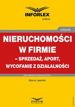 ebook Nieruchomości w firmie – sprzedaż, aport, wycofanie z działalności