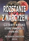 ebook Rozstanie z narcyzem. Cztery kroki, które pomogą Ci odejść - Renata Zarzycka