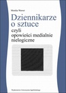 ebook Dziennikarze o sztuce czyli opowieści medialnie nielogiczne - Monika Wawer